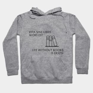 Life without books is death Hoodie